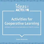 Ideas in Action – Activities for Cooperative Learning
