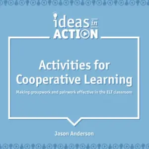 Ideas in Action - Activities for Cooperative Learning