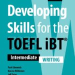 Developing Skills for the TOEFL iBT (Third Edition) Writing – High Quality PDF, Resources