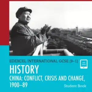 Edexcel International GCSE (9-1) History China - Conflict, Crisis and Change 1900-89