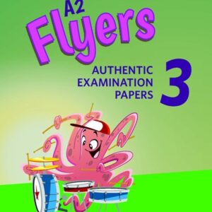 Flyers A2 Authentic Examination Papers 3 - PDF, Audio