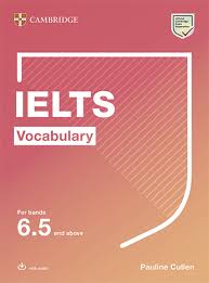 IELTS Vocabulary for bands 6.5 and above - PDF, Audio