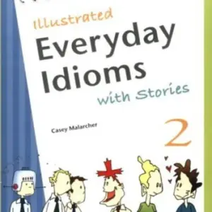 Illustrated Everyday Idioms with Stories 2 [HQ PDF + Audio]