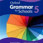 Oxford Grammar For Schools 5 [High Quality PDF + Resources]