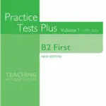 Practice Tests Plus B2 First (New Edition) Volume 1 [Download Full PDF + Resources]