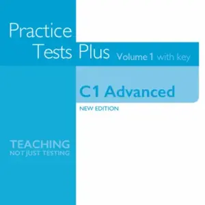 Practice Tests Plus C1 Advanced (New Edition) Volume 1 [Download Full PDF + Resources]