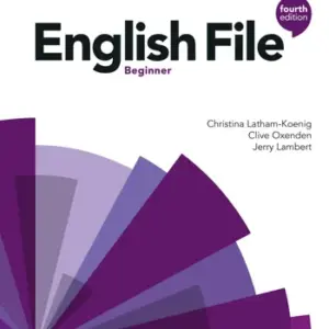 English File (Fourth Edition) Beginner [High Quality PDF + Resources]