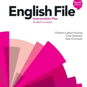 English File (Fourth Edition) Intermediate Plus [High Quality PDF + Resources]