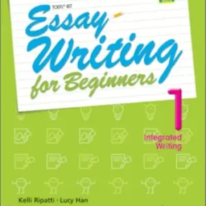Essay Writing for Beginners 1 Integrated [High Quality PDF + Resouces]