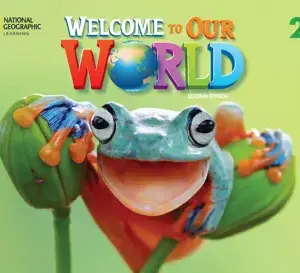 Welcome to Our World 2, Second Edition (British English) [High Quality PDF + Resources]