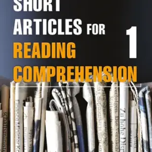 Short Articles for Reading Comprehension 2e 1 [HQ PDF + Resources]