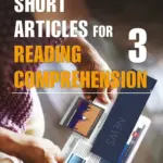 Short Articles for Reading Comprehension 2e 3 [HQ PDF + Resources]
