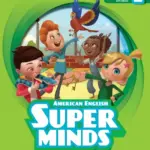 Super Minds, Second Edition (American English) 2 [High Quality PDF + Resources]