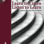 Learn to Listen, Listen to Learn 2: Academic Listening and Note-Taking, Third Edition (High Quality PDF, Resources)