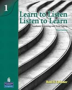 Learn to Listen, Listen to Learn 1: Academic Listening and Note-Taking, Third Edition (High Quality PDF, Resources)