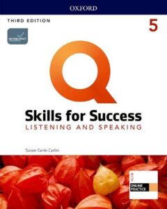Q: Skills for Success (3rd Edition) Level 5 Listening and Speaking [High Quality PDF + Resources]