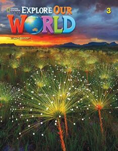 Explore Our World (Second Edition) 3 – High Quality PDF, Resources