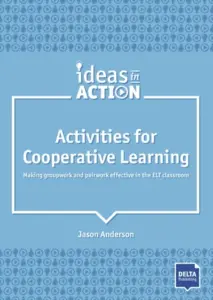 Ideas in Action – Activities for Cooperative Learning