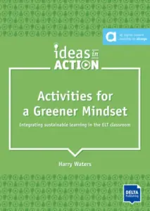 Ideas in Action – Activities for a Greener Mindset