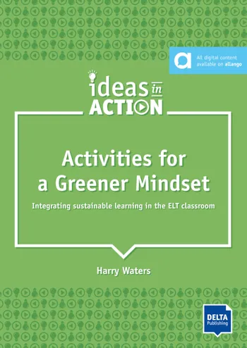Ideas in Action - Activities for a Greener Mindset