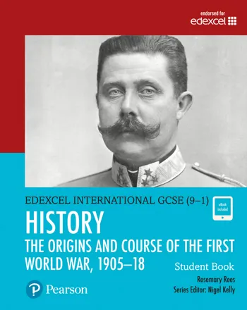 Edexcel International GCSE (9-1) History The Origins and Course of the First World War, 1905-18