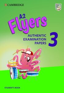 Flyers A2 Authentic Examination Papers 3 – PDF, Audio