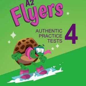 Flyers A2 Authentic Practice Tests 4 - PDF, Audio