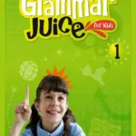 Grammar Juice for Kids 1 [HQ PDF + Resources]