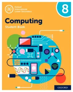 Oxford International Lower-Secondary Computing 8 [HQ PDF]