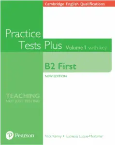 Practice Tests Plus B2 First (New Edition) Volume 1 [Download Full PDF + Resources]