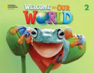 Welcome to Our World 2, Second Edition (British English) [High Quality PDF + Resources]