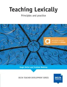 DELTA Teacher Development Series – Teaching Lexically